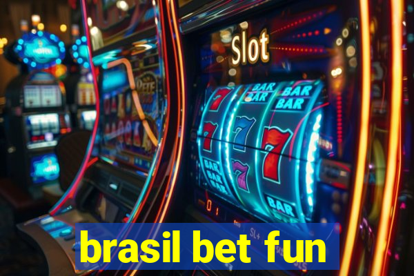 brasil bet fun